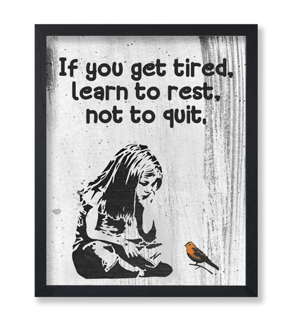 Learn to Rest Not To Quit No2