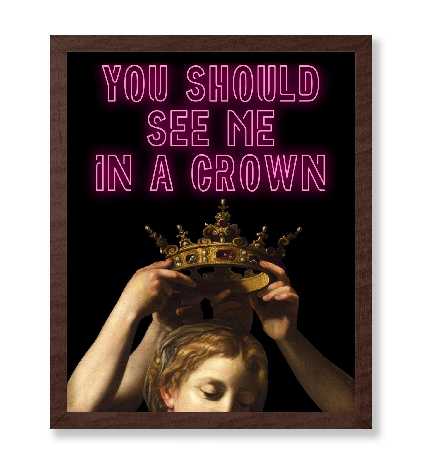 You Should See Me In A Crown
