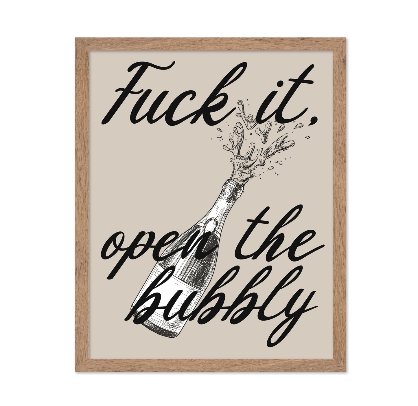 Fuck It Open The Bubbly