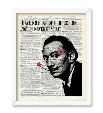 Salvador Dali - Have No Fear of Perfection You'll Never Reach It