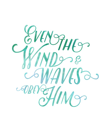Even The Wind & Waves Obey Him