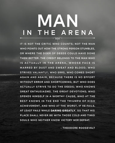 Theodore Roosevelt - Man In The Arena