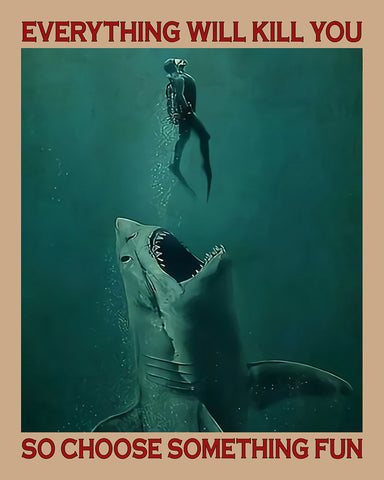 Everything Will Kill You