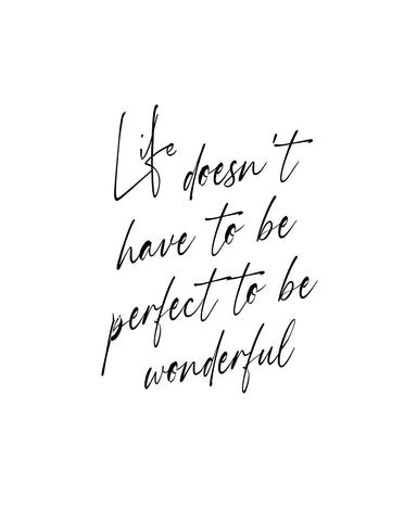Life Doesn't Have to be Perfect