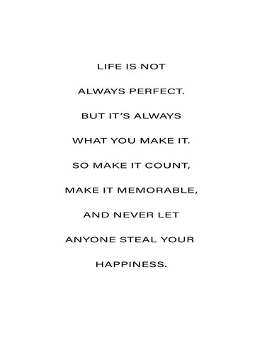 Life Is What You Make It