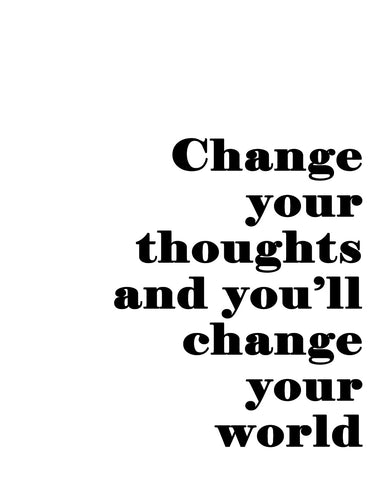 Change Your Thoughts Change Your World