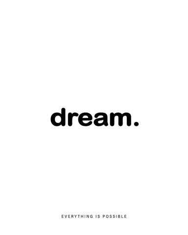 Dream Everything Is Possible