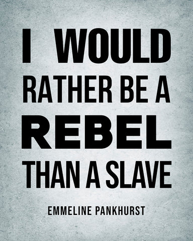I would Rather Be a Rebel