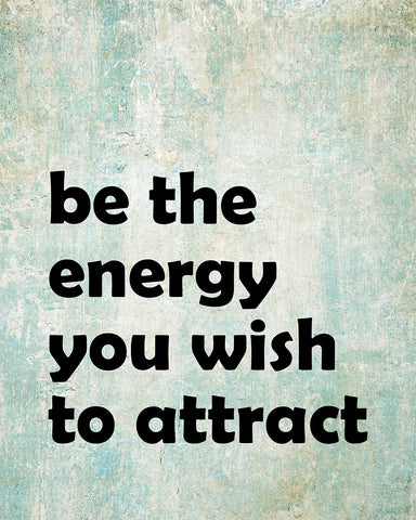 The Energy You Wish to Attract