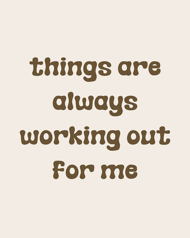 Things Working Out For Me