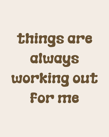Things Working Out For Me