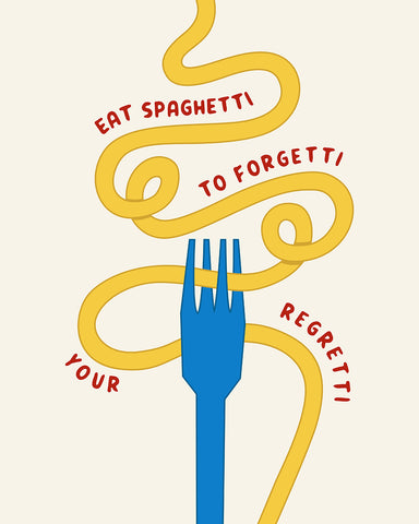 Eat Spaghetti to Forgetti your Regretti