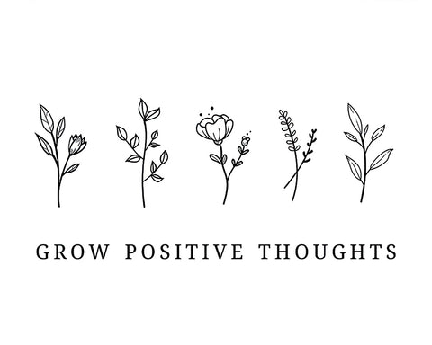 Grow Positive Thoughts No1