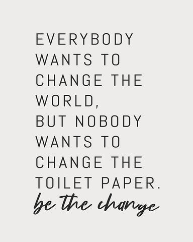 Be The Change