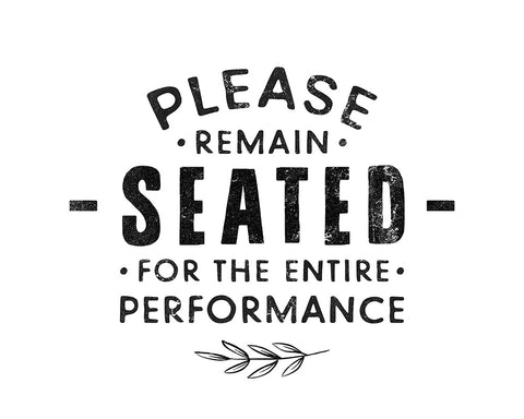Please Remain Seated