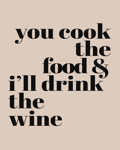 You Cook The Food