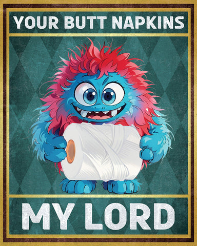 Your Butt Napkins My Lord No2