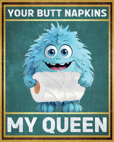 Your Butt Napkins My Queen No6