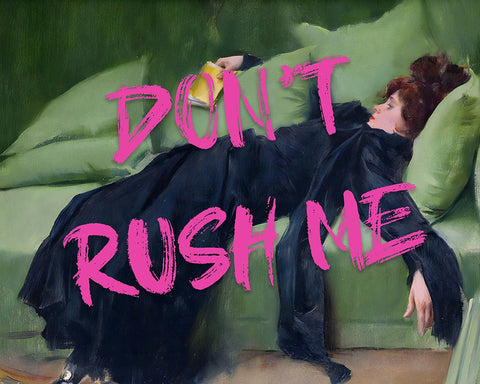 Don't Rush Me No1