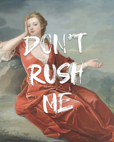 Don't Rush Me No2