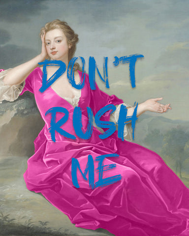 Don't Rush Me No3