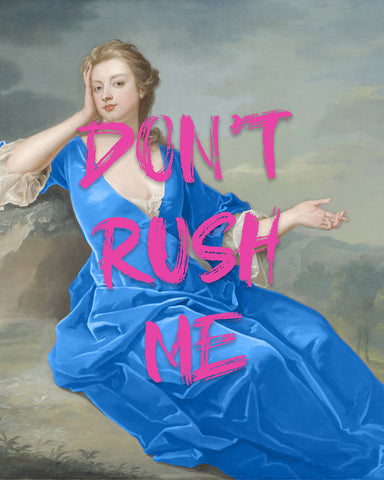 Don't Rush Me No4