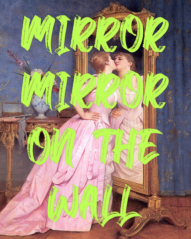 Mirror Mirror on The Wall