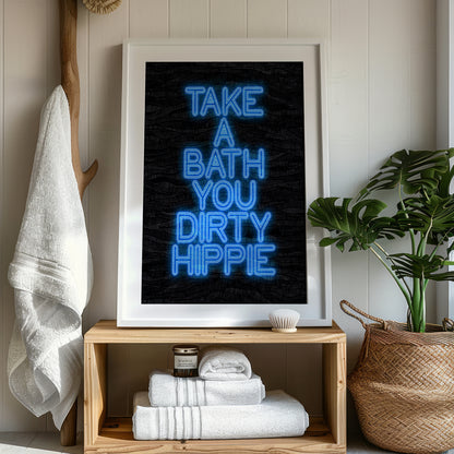 Take A Bath You Dirty Hippie