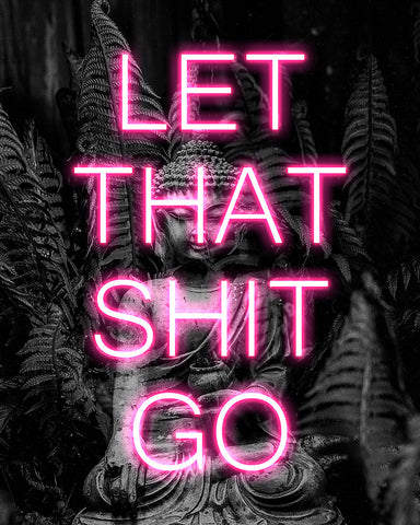 Let That Shit Go No1