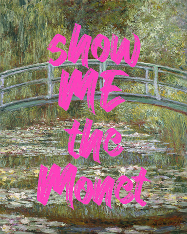 Show Me The Monet