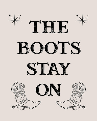 The Boots Stay On