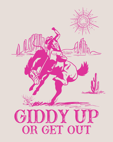 Giddy Up Or Get Out