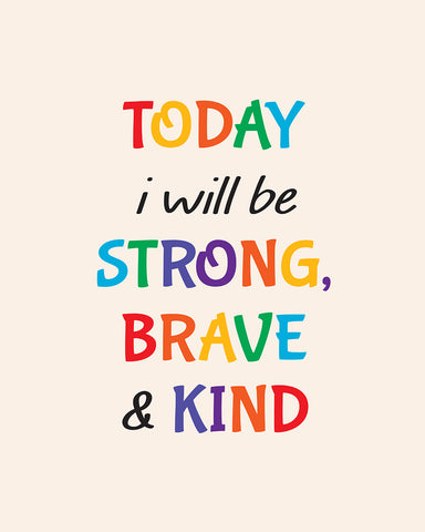 Today I Will Be Strong, Brave and Kind