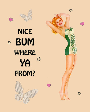 Nice Bum Where Ya From No10