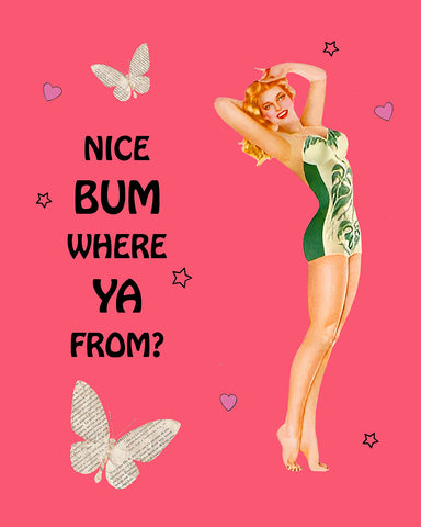 Nice Bum Where Ya From No11