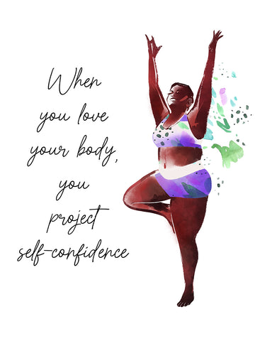 When You Love Your Body, You Project Self-Confidence