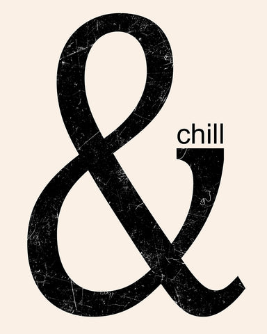 And Chill