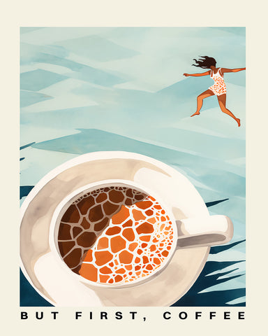 But First, Coffee