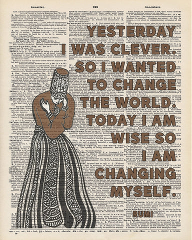 Rumi - Today I Am Wise So I Am Changing Myself