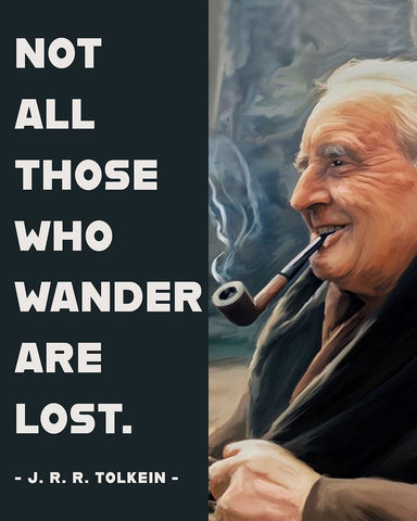 Not All Who Wander Are Lost