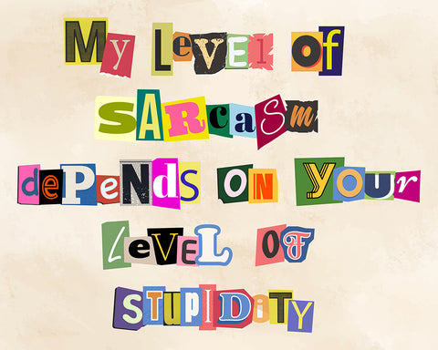 My Level of Sarcasm