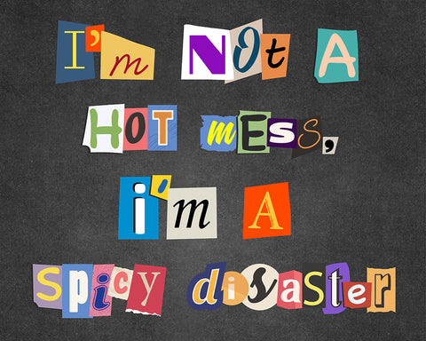 I'm A Spicy Disaster