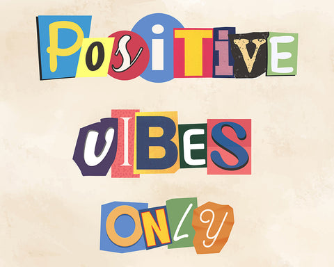 Positive Vibes Only