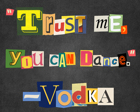 Trust Me You Can Dance - Vodka