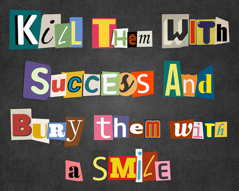 Kill Them With Kindness No1