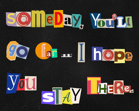 Someday You'll Go Far