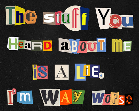 The Stuff You Heard About Me
