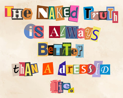 Naked Truth Is Always Better