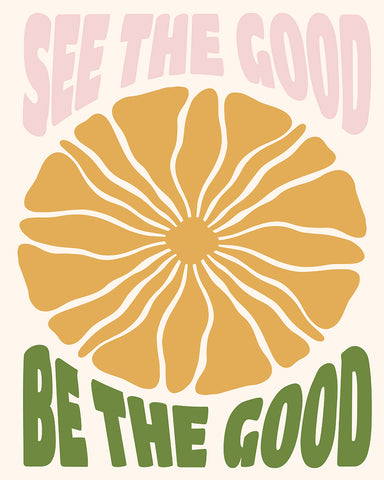 See The Good, Be The Good