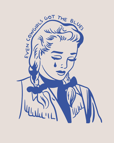 Blue Even Cowgirls Got The Blues